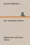 Der verkleidete Dichter. Aphorismen und kurze Stücke