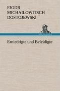 Erniedrigte und Beleidigte