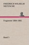 Fragmente 1884-1885, Band 5