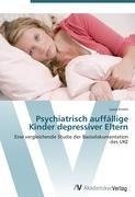 Psychiatrisch auffällige Kinder depressiver Eltern