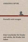 Kornelli wird erzogen