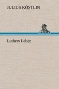 Luthers Leben