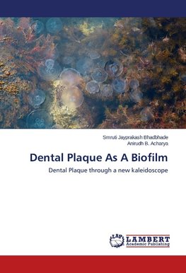 Dental Plaque As A Biofilm