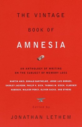 The Vintage Book of Amnesia: An Anthology of Writing on the Subject of Memory Loss