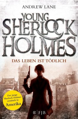 Young Sherlock Holmes 02. Das Leben ist tödlich