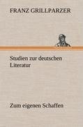 Studien zur deutschen Literatur - Zum eigenen Schaffen