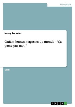 Oxfam Jeunes magasins du monde - "Ça passe par moi!"