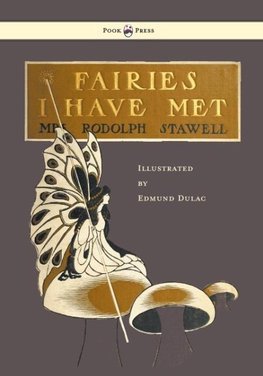 Fairies I Have Met - Illustrated by Edmud Dulac