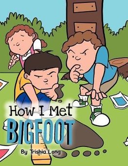 How I Met Bigfoot