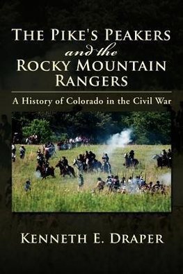 The Pike's Peakers and the Rocky Mountain Rangers