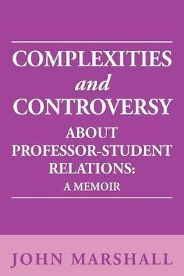 Complexities and Controversy about Professor-Student Relations