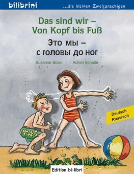 Das sind wir - Von Kopf bis Fuß. Kinderbuch Deutsch-Russisch