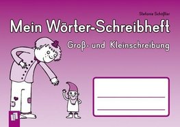 Mein Wörter-Schreibheft - Groß- und Kleinschreibung