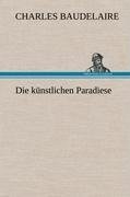 Die künstlichen Paradiese