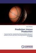 Prediction Versus Production