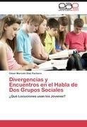 Divergencias y Encuentros en el Habla de Dos Grupos Sociales