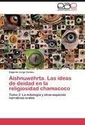 Aishnuwéhrta. Las ideas de deidad en la religiosidad chamacoco