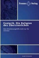 Esoterik. Die Religion des Übersinnlichen