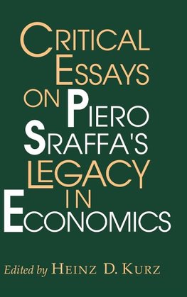 Critical Essays on Piero Sraffa's Legacy in Economics