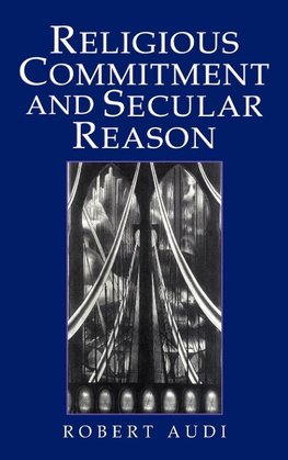 Religious Commitment and Secular Reason