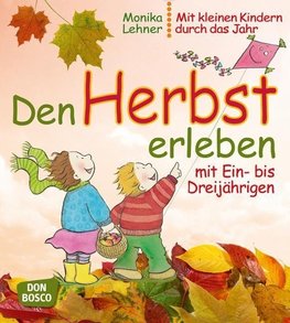 Den Herbst erleben mit Ein- bis Dreijährigen