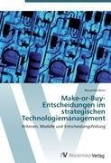 Make-or-Buy-Entscheidungen im strategischen Technologiemanagement