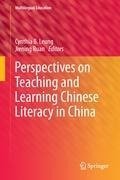 Perspectives on Teaching and Learning Chinese Literacy in China