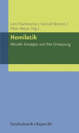 Homiletik - Aktuelle Konzepte und ihre Umsetzung