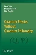 Quantum Physics Without Quantum Philosophy