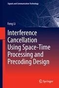 Interference Cancellation Using Space-Time Processing and Precoding Design