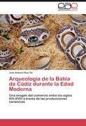 Arqueología de la Bahía de Cádiz durante la Edad Moderna