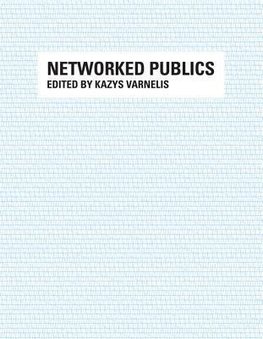 Varnelis, K: Networked Publics