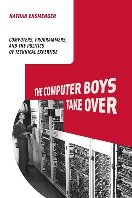 Ensmenger, N: Computer Boys Take Over