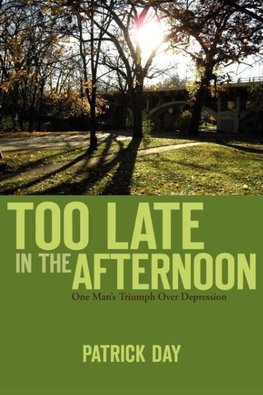 TOO LATE IN THE AFTERNOON