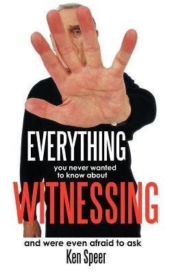 Everything You Never Wanted to Know about Witnessing