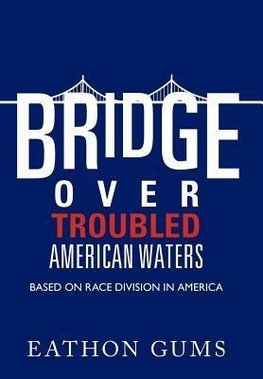 Bridge Over Troubled American Waters