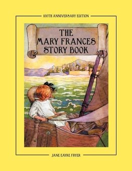 The Mary Frances Story Book 100th Anniversary Edition