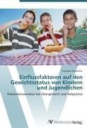 Einflussfaktoren auf den Gewichtsstatus von Kindern und Jugendlichen