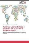 América Latina: Estado y Derecho en la Era de la Mundialización