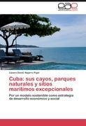 Cuba: sus cayos, parques naturales y sitios marítimos excepcionales