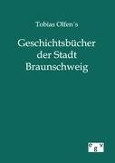 Tobias Olfens Geschichtsbücher der Stadt Braunschweig