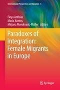 Paradoxes of Integration: Female Migrants in Europe