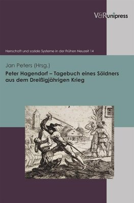 Peter Hagendorf - Tagebuch eines Söldners aus dem Dreißigjährigen Krieg