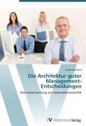 Die Architektur guter Management-Entscheidungen