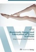 Biomimetic Design and Fabrication of Tissue Scaffolds