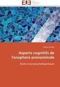 Aspects cognitifs de l'anaphore pronominale