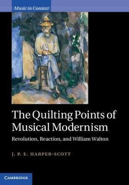 Harper-Scott, J: Quilting Points of Musical Modernism