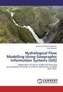 Hydrological Flow Modelling Using Geographic Information Systems (GIS)