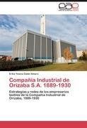 Compañía Industrial de Orizaba S.A. 1889-1930