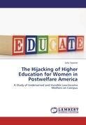 The Hijacking of Higher Education for Women in Postwelfare America